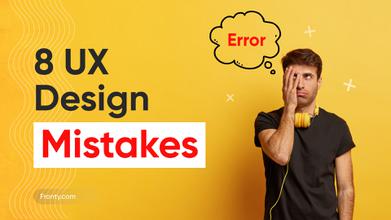 8 Common UX Design Mistakes