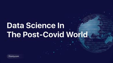 Data Science in the Post-COVID World